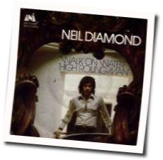 Walk On Water Chords by Neil Diamond