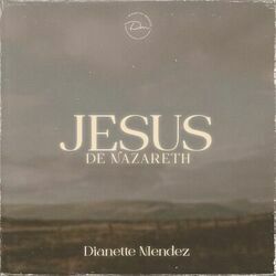 Jesús De Nazareth Chords by Dianette Mendez