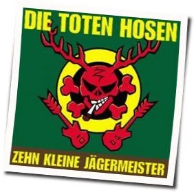 10 Kleine Jaegermeister Chords by Die Toten Hosen
