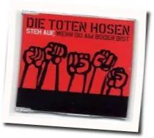 Steh Auf Wenn Du Am Boden Bist Chords by Die Toten Hosen