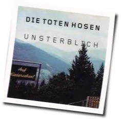Unsterblich Tab by Die Toten Hosen