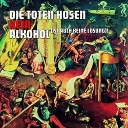 Kein Alkohol (ist Auch Keine Lösung !) by Die Toten Hosen