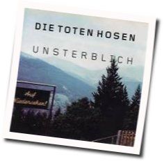 Unsterblich Chords by Die Toten Hosen