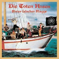 Unter Falscher Flagge by Die Toten Hosen