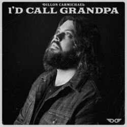 Id Call Grandpa Chords by Dillon Carmichael