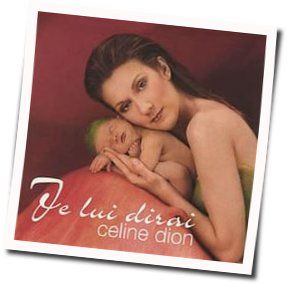 Je Lui Dirai Chords by Celine Dion