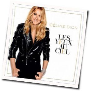 Les Yeux Au Ciél Chords by Celine Dion