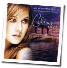 My Heart Will Go On  Chords by Celine Dion