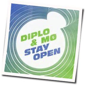 Stay Open Chords by Diplo Feat Mo