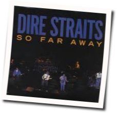 So Far Away From Me  by Dire Straits