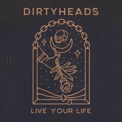Live Your Life Chords by Dirty Heads