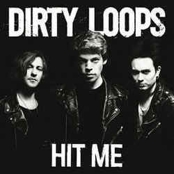 Hit Me Chords by Dirty Loops