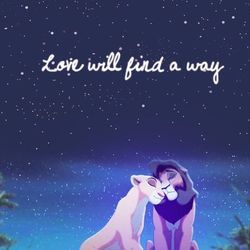 O Rei Leão - Love Will Find A Way by Disney