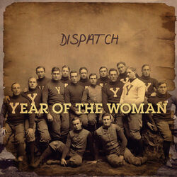 Year Of The Woman by Dispatch