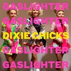 Gaslighter Chords by Dixie Chicks