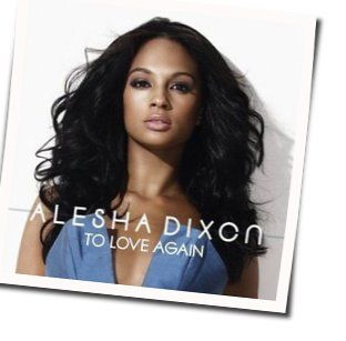 To Love Again Chords by Alesha Dixon