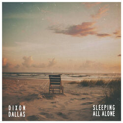 Sleeping All Alone Chords by Dixon Dallas