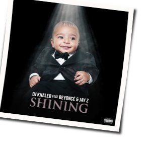 Shining Chords by Dj Khaled Featuring Beyonce And Jay Z