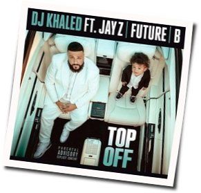 Top Off by DJ Khaled