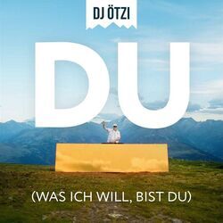 Du Was Ich Will Bist Du Chords by DJ Ötzi