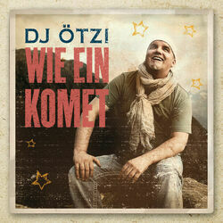 Wie Ein Komet by DJ Ötzi