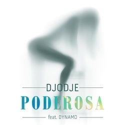 Poderosa (part. Dynamo) by Djodje