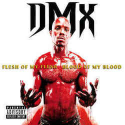 Flesh Of My Flesh Blood Of My Blood Chords by DMX