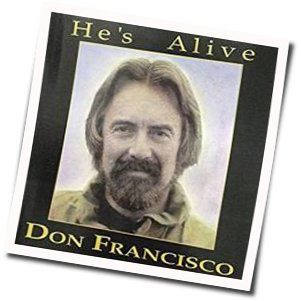 Hes Alive by Don Francisco