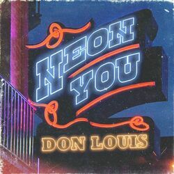 Neon You  by Don Louis