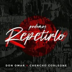 Podemos Repetirlo by Don Omar X Chencho Corleone