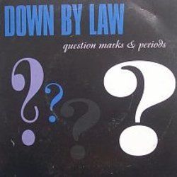 Question Marks And Periods by Down By Law
