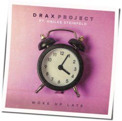 Woke Up Late Chords by Drax Project
