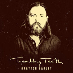 Trembling Teeth Chords by Drayton Farley