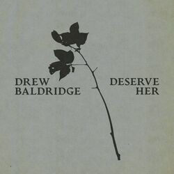 Deserve Her Chords by Drew Baldridge