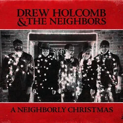 Go Tell It On The Mountain Chords by Drew Holcomb And The Neighbors