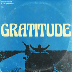 Gratitude Chords by Drew Holcomb And The Neighbors