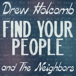 Drew Holcomb chords for Find your people acoustic live