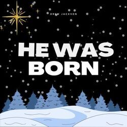 Drew Jackson chords for He was born