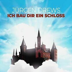 Ich Bau Dir Ein Schloss by Jurgen Drews