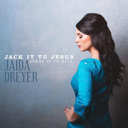 Jack It To Jesus Spray It To Hell by Jaida Dreyer