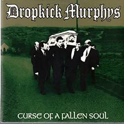 Curse Of A Fallen Soul by Dropkick Murphys