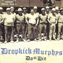 Do Or Die Chords by Dropkick Murphys