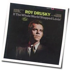 If World Stopped Loving Chords by Roy Drusky