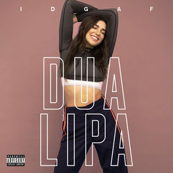 Idgaf  by Dua Lipa