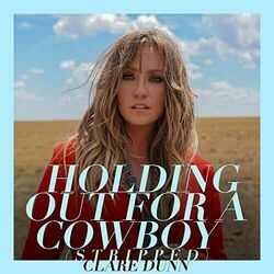 Holding Out For A Cowboy by Clare Dunn