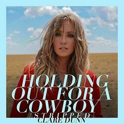 Holding Out For A Cowboy Chords by Clare Dunn