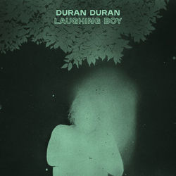 Laughing Boy by Duran Duran