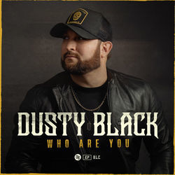 Who Are You by Dusty Black