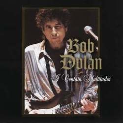 I Contain Multitudes Chords by Bob Dylan