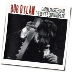 The Levees Gonna Break Chords by Bob Dylan